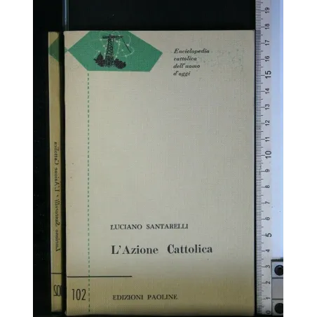 L'AZIONE CATTOLICA. LUCIANO SANTARELLI. PAOLINE.