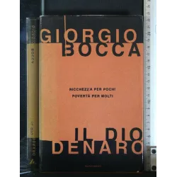 IL DIO DENARO. GIORGIO BOCCA. MONDADORI.