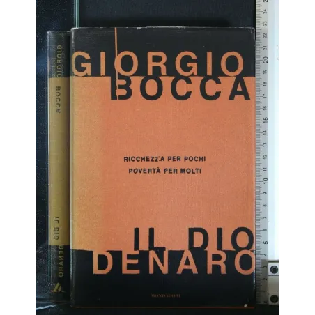 IL DIO DENARO. GIORGIO BOCCA. MONDADORI.
