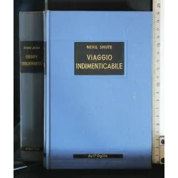 VIAGGIO INDIMENTICABILE. NEVIL SHUTE. DALL'OGLIO.