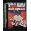 IL RITORNO DELLO SCIACALLO. ROBERT LUDLUM.