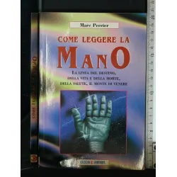 COME LEGGERE LA MANO. MARC PERRIER. EDIZIONI CARTEDIT.