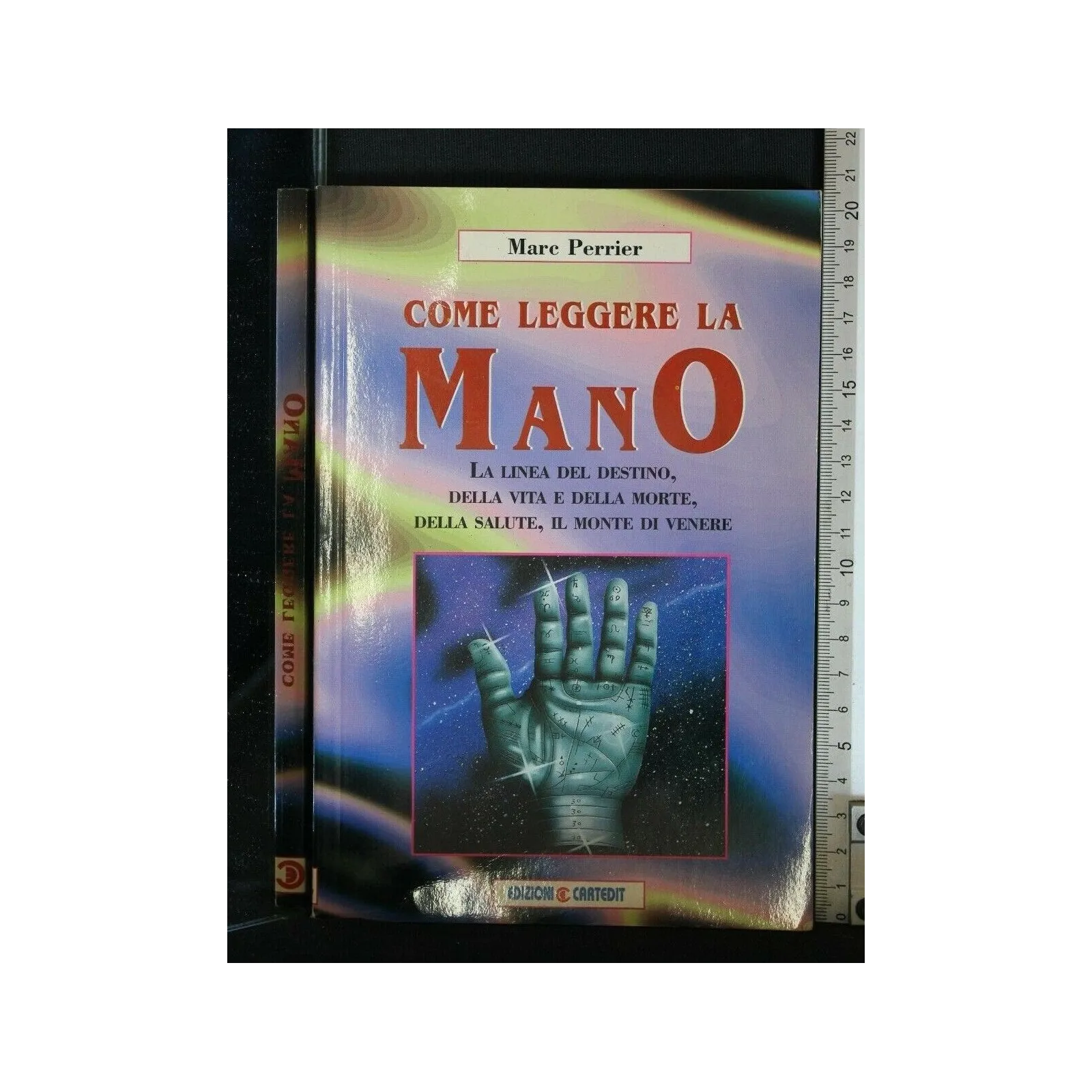 COME LEGGERE LA MANO. MARC PERRIER. EDIZIONI CARTEDIT.