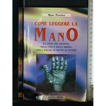 COME LEGGERE LA MANO. MARC PERRIER. EDIZIONI CARTEDIT.