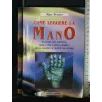 COME LEGGERE LA MANO. MARC PERRIER. EDIZIONI CARTEDIT.