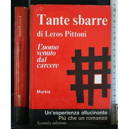 TANTE SBARRE (L'UOMO VENUTO DAL CARCERE). LEROS PITTONI. MURSIA.
