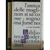 BMM. L'AMICA DELLE MOGLI. NON SI SA COME. SOGNO (MA FORSE NO).