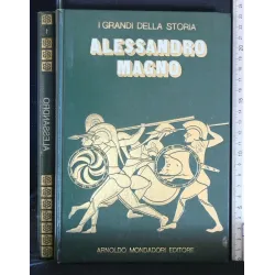 I GRANDI DELLA STORIA ALESSANDRO MAGNO