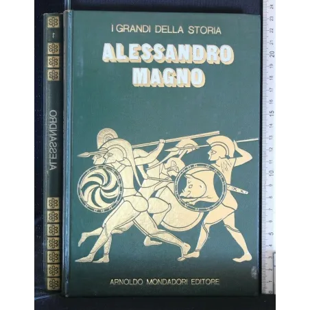 I GRANDI DELLA STORIA ALESSANDRO MAGNO