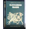 I GRANDI DELLA STORIA ALESSANDRO MAGNO