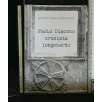 PAOLO DIACONO CRONISTA LONGOBARDO