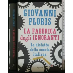 LA FABBRICA DEGLI IGNORANTI