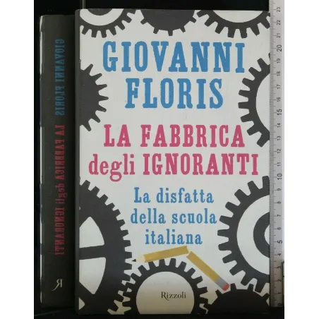 LA FABBRICA DEGLI IGNORANTI