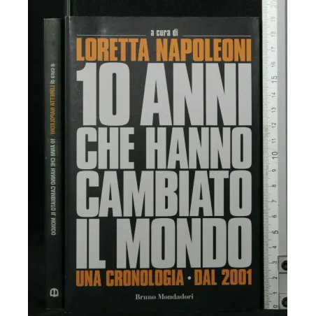 10 ANNI CHE HANNO CAMBIATO IL MONDO UNA CRONOLOGIA - DAL 2001