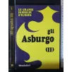 LE GRANDI FAMIGLIE D'EUROPA GLI ASBURGO VOL. I, II