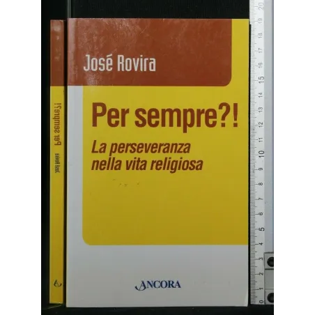 PER SEMPRE?! LA PERSEVERANZA NELLA VITA RELIGIOSA