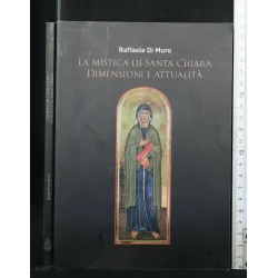 LA MISTICA DI SANTA CHIARA DIMENSIONI E ATTUALITA'