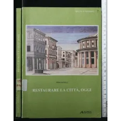 RESTAURARE LA CITTA' OGGI