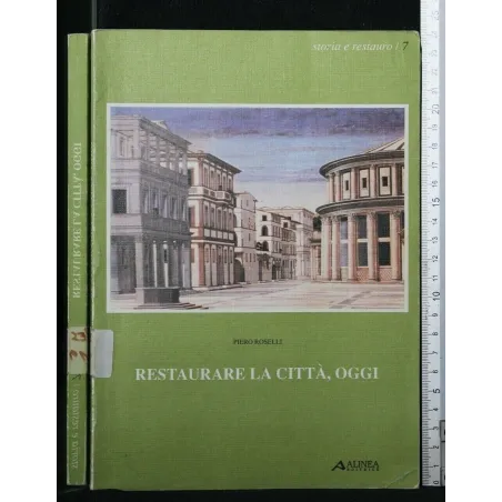 RESTAURARE LA CITTA' OGGI