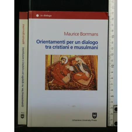ORIENTAMENTI PER UN DIALOGO TRA CRISTIANI E MUSULMANI