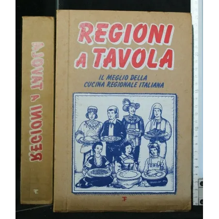REGIONI A TAVOLA IL MEGLIO DELLA CUCINA REGIONALE ITALIANA