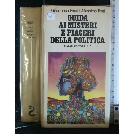 GUIDA AI MISTERI E PIACERI DELLA POLITICA