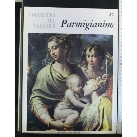 I MAESTRI DEL COLORE 24. PARMIGIANINO
