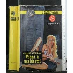 I GIALLI PROIBITI VIENI A UCCIDERMI