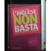 L'INGLESE NON BASTA UNA LINGUA PER LA SOCIETÀ