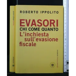 EVASORI CHI COME QUANTO L'INCHIESTA SULL'EVASIONE FISCALE