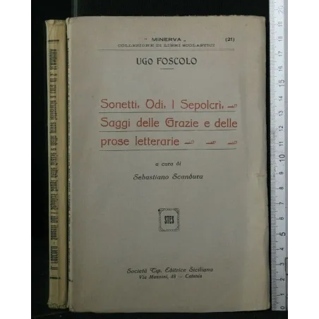 SONETTI, ODI, I SEPOLCRI, SAGGI DELLE GRAZIE E DELLE PROSE
