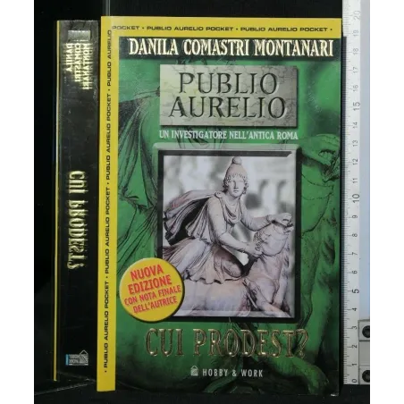 PUBLIO AURELIO CUI PRODEST?