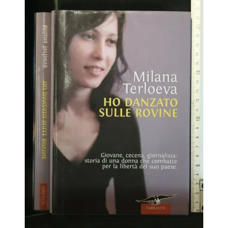 HO DANZATO SULLE ROVINE