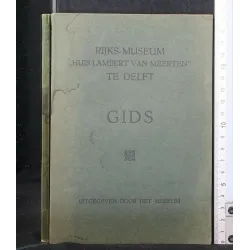 GIDS RIJKS-MUSEUM ,,HUIS LAMBERT VAN MEERTEN'' TE DELFT