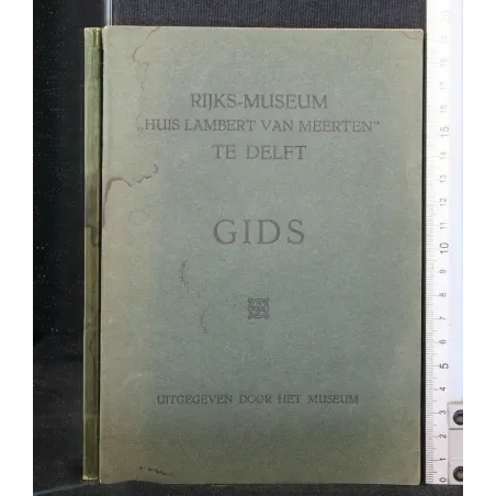 GIDS RIJKS-MUSEUM ,,HUIS LAMBERT VAN MEERTEN'' TE DELFT