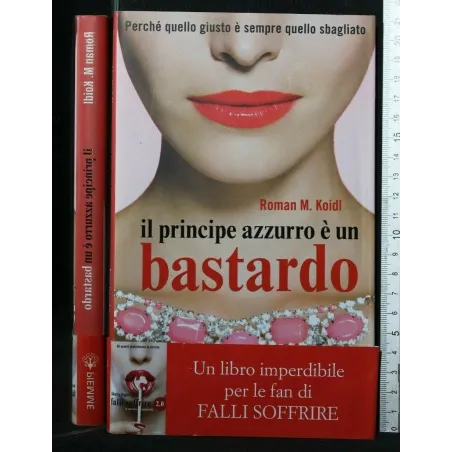 IL PRINCIPE AZZURRO E' UN BASTARDO