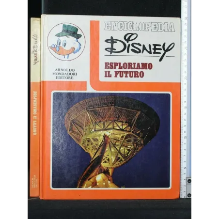 ENCICLOPEDIA DISNEY ESPLORIAMO IL FUTURO