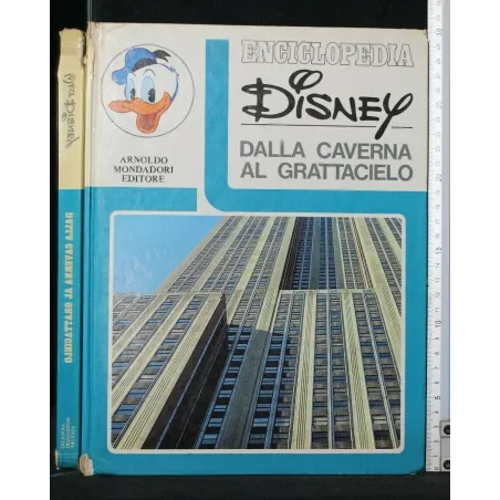 ENCICLOPEDIA DISNEY DALLA CAVERNA AL GRATTACIELO