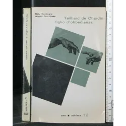 TEILHARD DE CHARDIN FIGLIO D'OBBEDIENZA