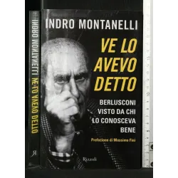 VE LO AVEVO DETTO BERLUSCONI VISTO DA CHI LO CONOSCEVA BENE