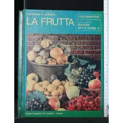 GIARDINI ORTI E SERRE CONOSCERE E COLTIVARE LA FRUTTA VOL. 5