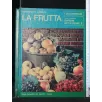 GIARDINI ORTI E SERRE CONOSCERE E COLTIVARE LA FRUTTA VOL. 5