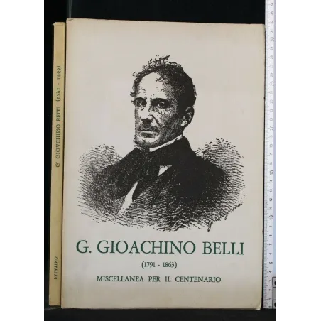 G. GIOACHINO BELLI 1791-1863 MISCELLANEA PER IL CENTENARIO